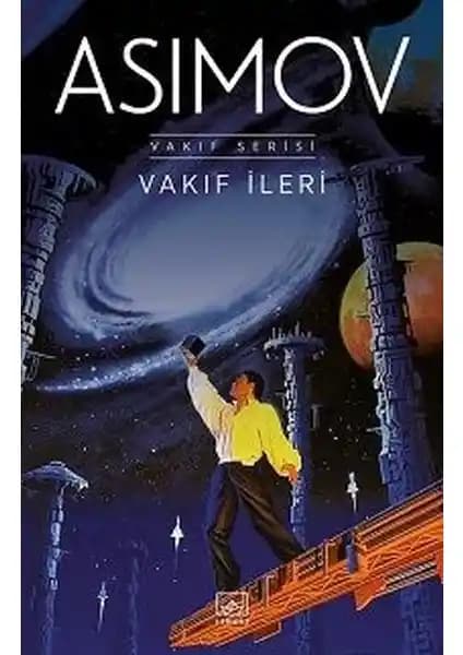 Vakıf İleri: Isaac Asimov'un Bilim Kurgu Klasiği ve Temel Temaları