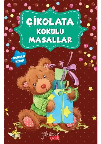 Yakamoz Yayınları'nın Çikolata Kokulu Masallar Kitabının Özellikleri ve Değerlendirmesi