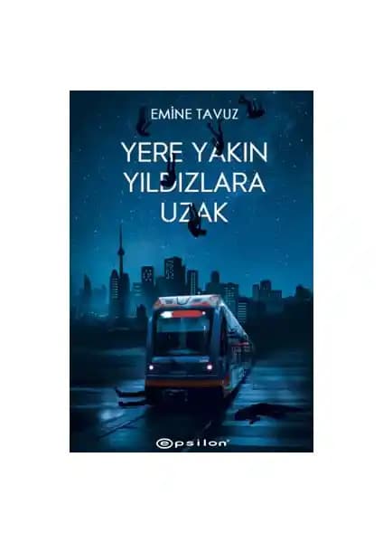 Yere Yakın Yılzlara Uzak: İnsan Doğasının Derinliklerine Yolculuk Edinen Roman