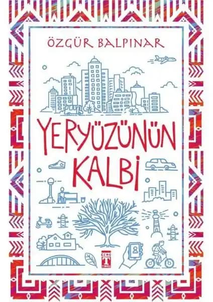 Yeryüzünün Kalbi: Doğa ve Şehir Arasında Çocuklara İlham Veren Bir Hikaye