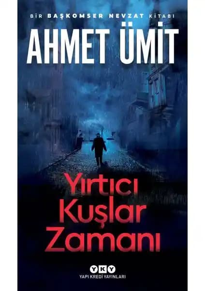 Yırtıcı Kuşlar Zamanı: Ahmet Ümit'in Güncel ve Toplumsal Temaları İşleyen Polisiye Romanı