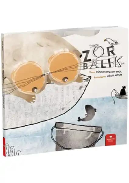 Zor Balık: Çocuklara Zorbalık ve Güç Konularını Anlatan Eğitici Masal Kitabı