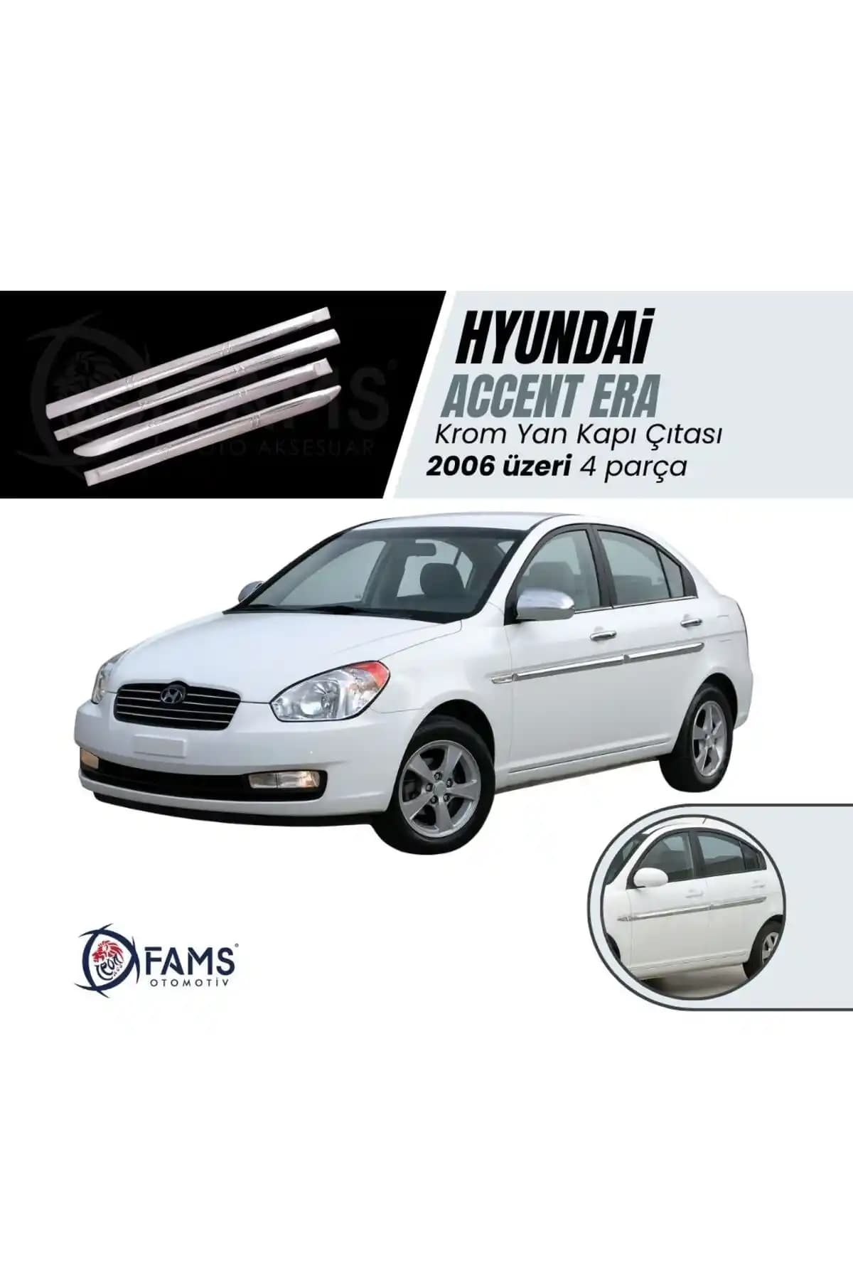 Hyundai Accent Era 2006+ için FAMS Krom Yan Kapı Çıtası: Estetik ve Dayanıklı Tasarım