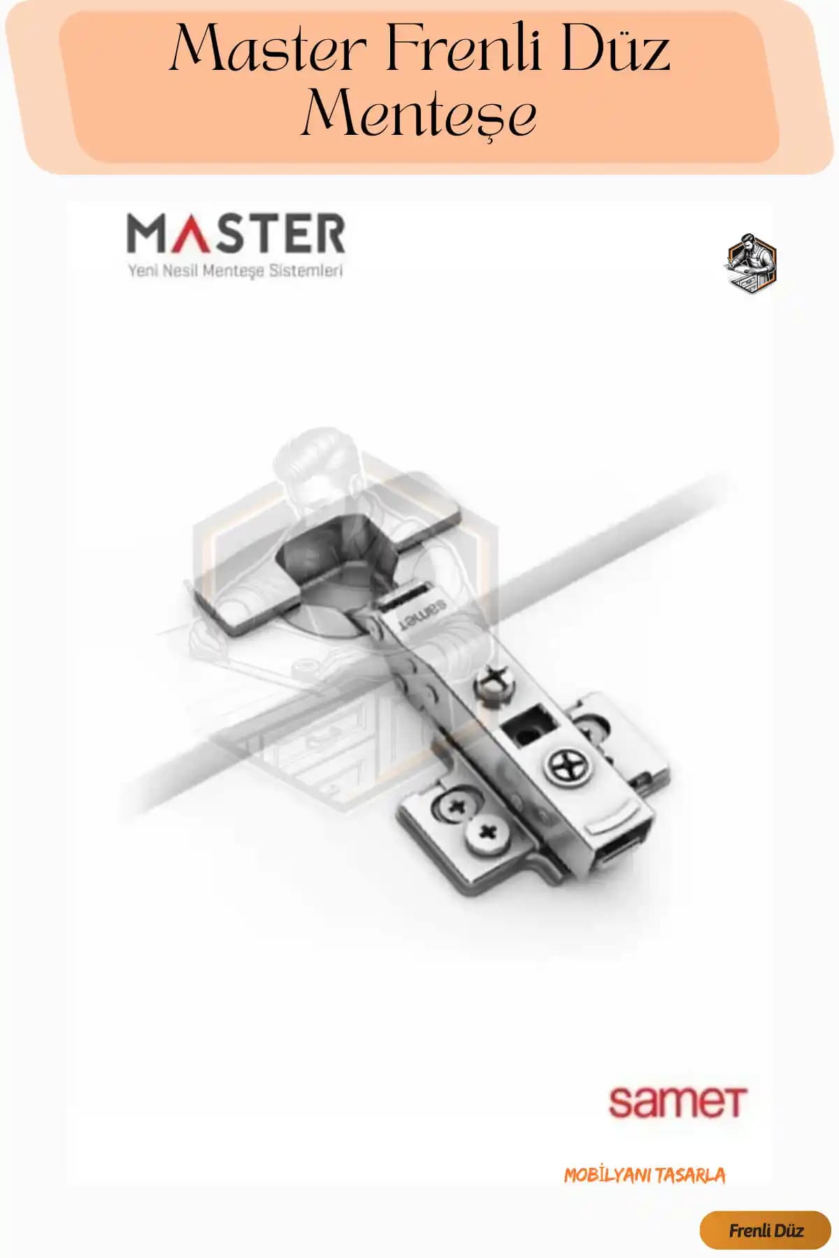Samet Master Frenli Pistonlu Düz Menteşe: Modern Mobilya Çözümünüz