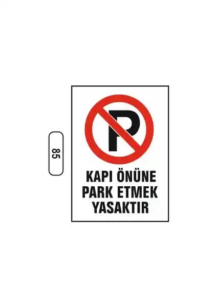 Gündoğdu Kapı Önüne Park Etmek Yasaktır Uyarı Levhası Güvenlik ve Düzen Sağlayan Dayanıklı Tasarım