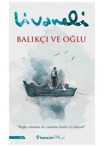 Zülfü Livaneli'nin Balıkçı ve Oğlu ile Kardeşimin Hikayesi Eserleri Arasındaki Temel Farklar ve Temalar 1