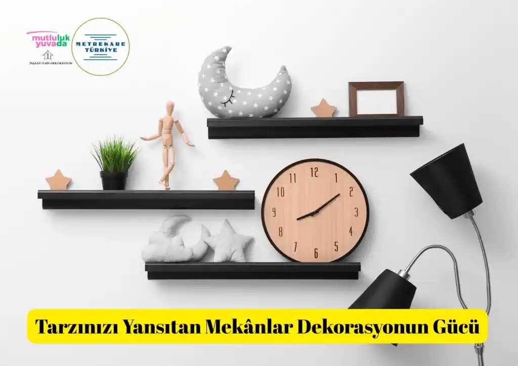 Günlük Hayatta Dekorasyonun Gücü ve Yaşam Kalitemize Etkileri