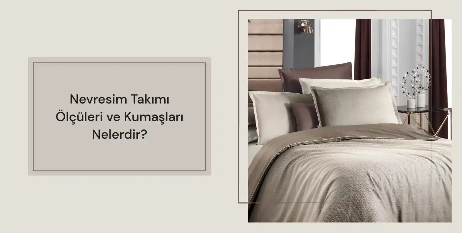 Yatak Odası İçin Doğru Nevresim Takımı Ölçüleri ve Seçim Rehberi